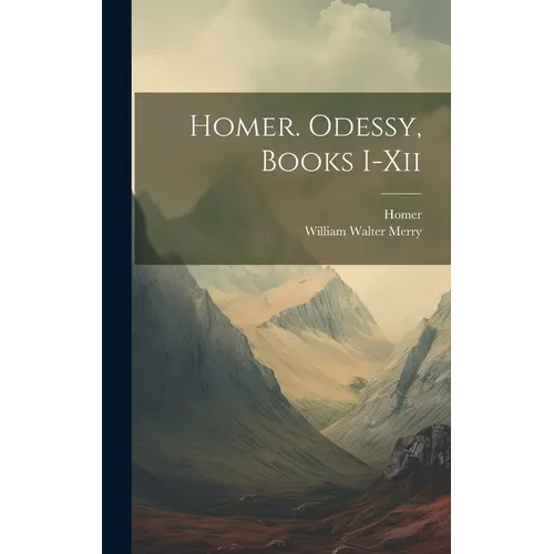 Homer. Odessy, Books I-Xii