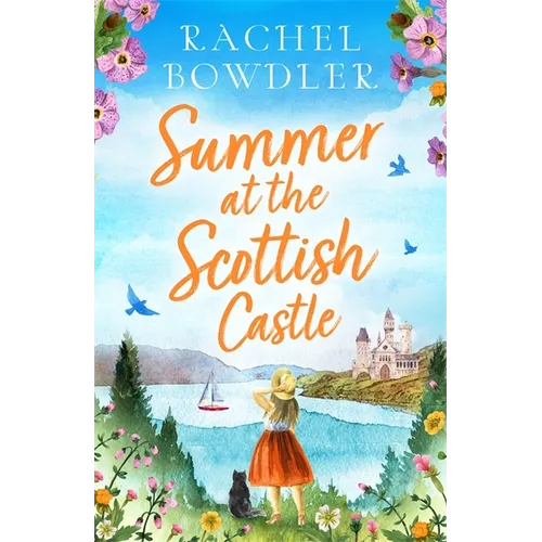 Summer at the Scottish Castle: A totally heart-warming and uplifting romance to escape with this summer