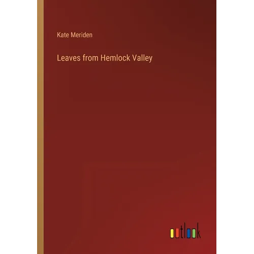 Leaves from Hemlock Valley