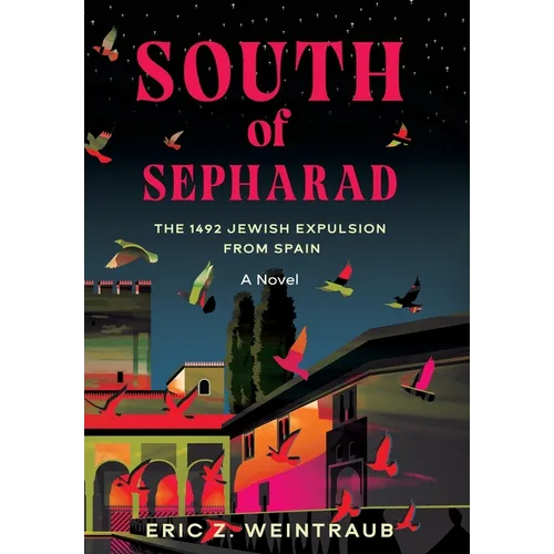 South of Sepharad: The 1492 Jewish Expulsion from Spain