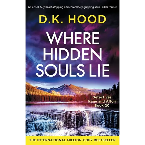 Where Hidden Souls Lie: An absolutely heart-stopping and completely gripping serial killer thriller