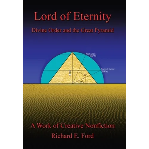 Lord of Eternity: Divine Order and the Great Pyramid