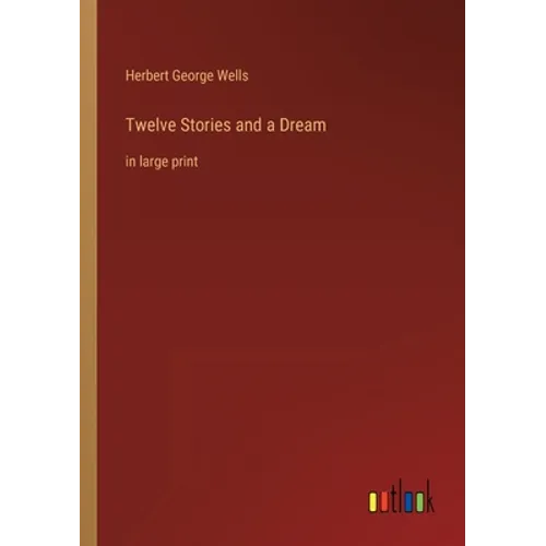 Twelve Stories and a Dream: in large print