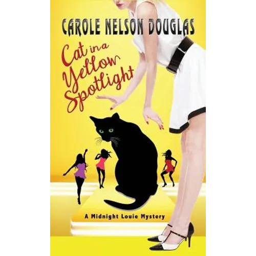Cat in a Yellow Spotlight: A Midnight Louie Mystery