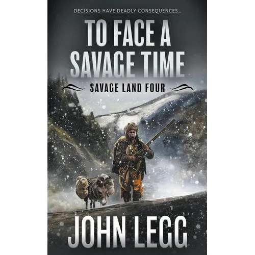 To Face a Savage Time: A Mountain Man Classic Western