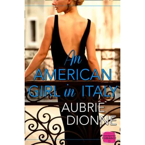 An American Girl in Italy: HarperImpulse Contemporary Romance