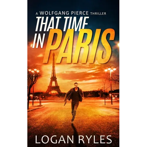 That Time in Paris: A Wolfgang Pierce Novella