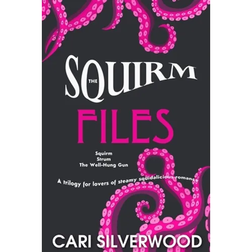 The Squirm Files: Squirm, Strum, The Well-hung Gun