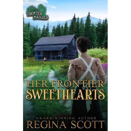 Her Frontier Sweethearts: A Sweet, Clean Western Romance