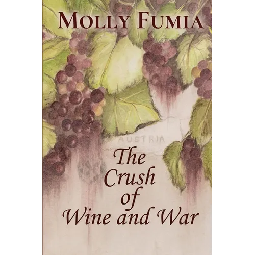 The Crush of Wine and War