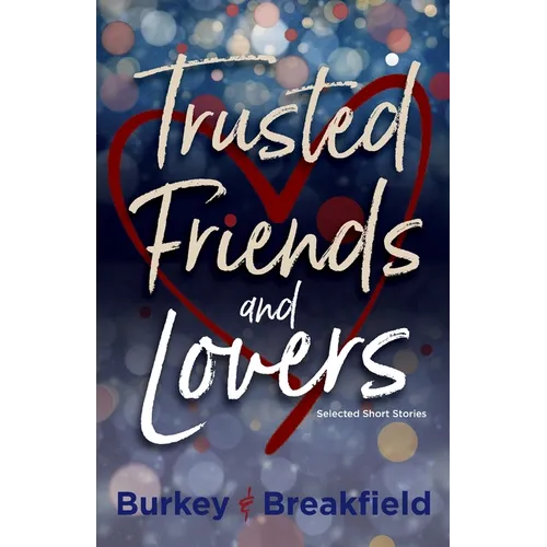 Trusted Friends and Lovers