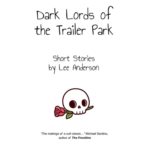 Dark Lords of the Trailer Park: Short Stories