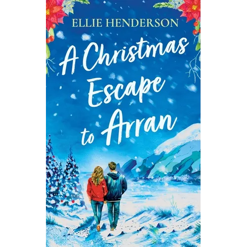 A Christmas Escape to Arran: A heart-warming and uplifting novel set in Scotland