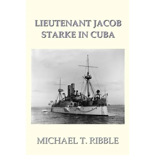 Lieutenant Jacob Starke in Cuba