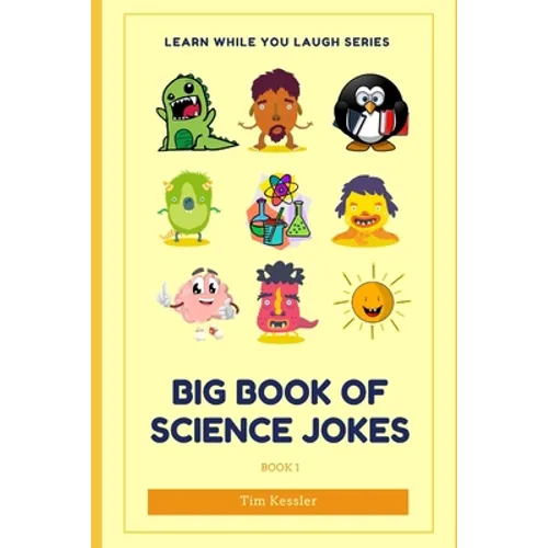 Big Book Of Science Jokes: Learn While You Laugh