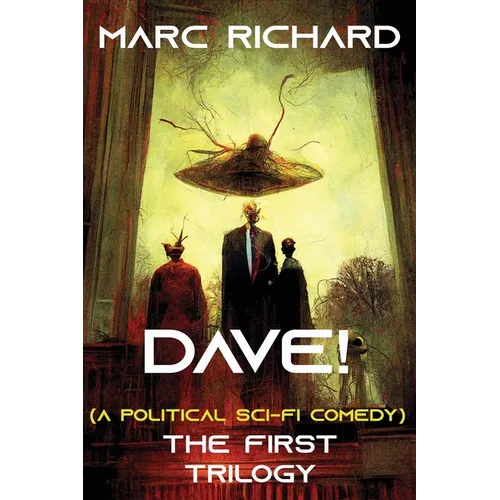 DAVE! (A Novel from the Future) Parts 1-3
