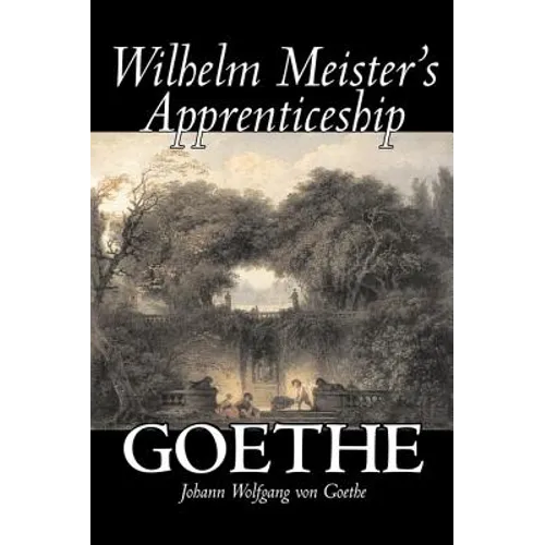 Wilhelm Meister's Apprenticeship by Johann Wolfgang von Goethe, Fiction, Literary, Classics