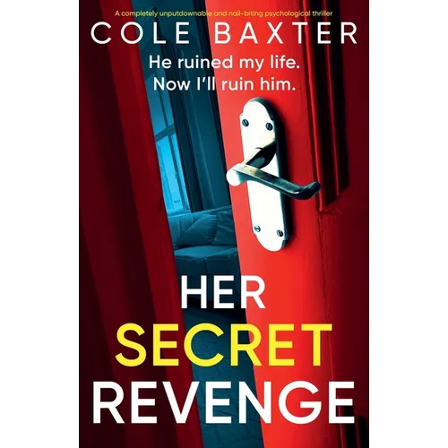 Her Secret Revenge: A completely unputdownable and nail-biting psychological thriller