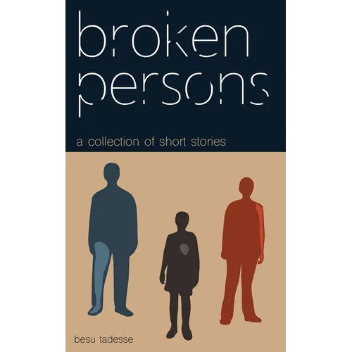 Broken Persons: A Collection of Short Stories