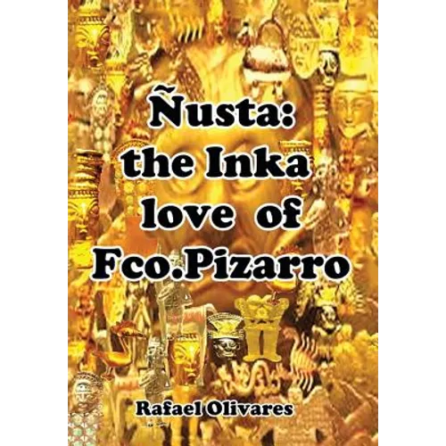 Nusta: The Inka Love of Francisco Pizarro