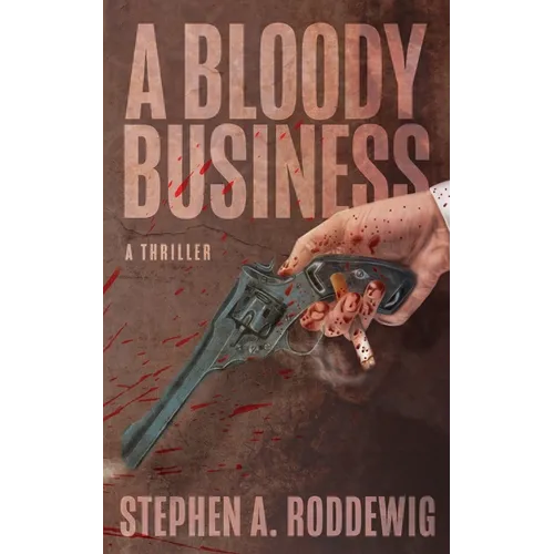 A Bloody Business: A Thriller