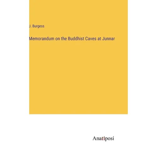 Memorandum on the Buddhist Caves at Junnar