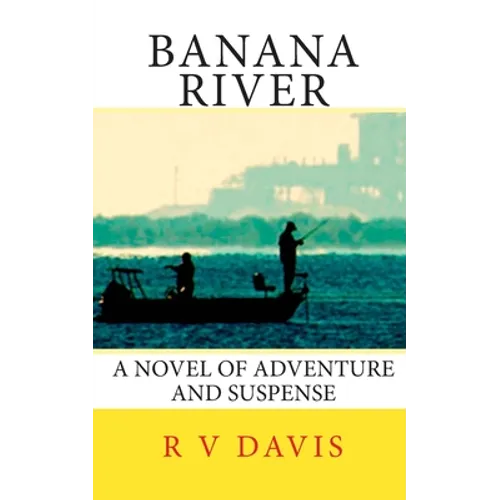 Banana River: A novel of adventure and suspense