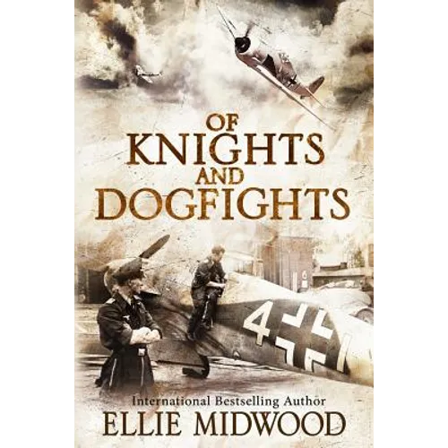 Of Knights and Dogfights: A WWII Novel