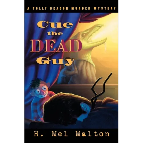 Cue the Dead Guy: A Polly Deacon Mystery