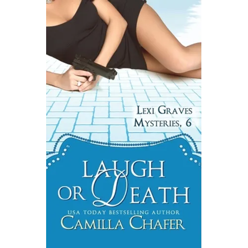 Laugh or Death (Lexi Graves Mysteries, 6)