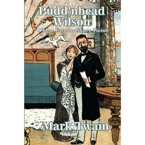 Pudd'nhead Wilson: A Novel of Identity and Justice in the American South