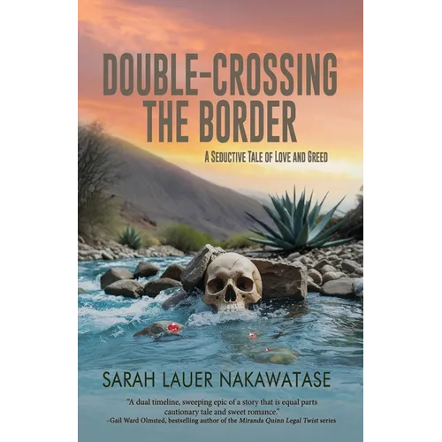 Double-Crossing the Border: A Seductive Tale of Love and Greed