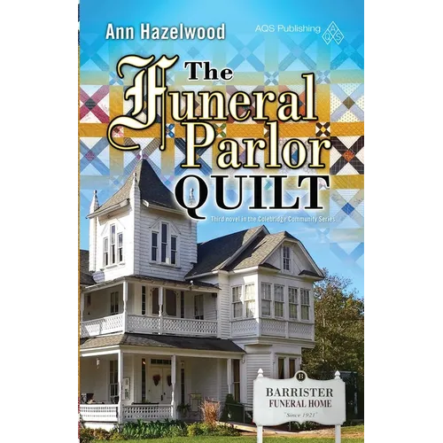 The Funeral Parlor Quilt: Colebridge Community Series Book 3 of 7