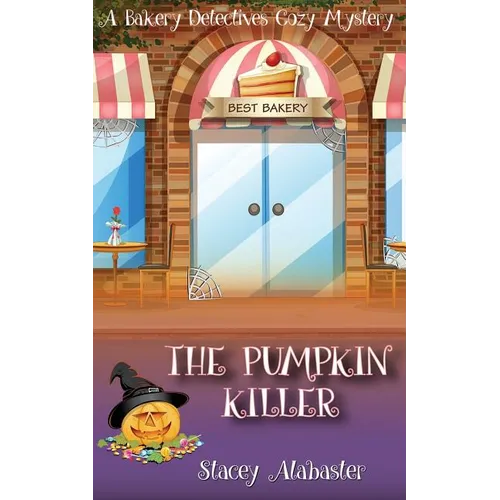 The Pumpkin Killer: A Bakery Detectives Cozy Mystery