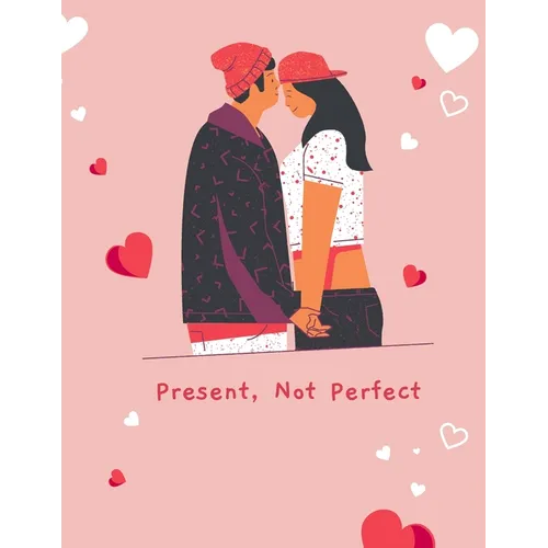 Present, Not Perfect: A Swear Word Coloring Book for Adults: Eat A Bag of D*cks