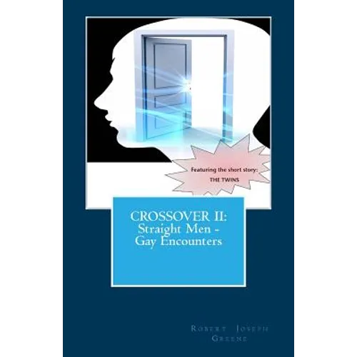 Crossover II: Straight Men - Gay Encounters