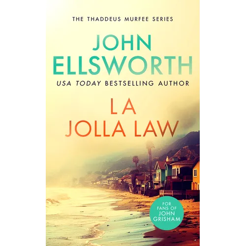 La Jolla Law: A Page-Turning Legal Thriller with Multiple Twists