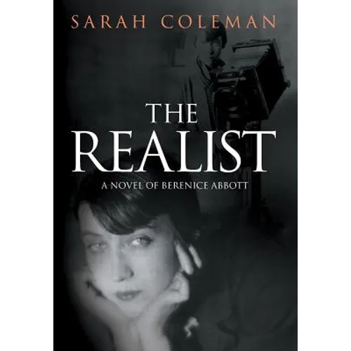 The Realist: A Novel of Berenice Abbott