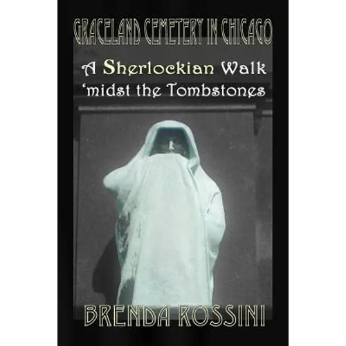 Graceland Cemetery in Chicago - A Sherlockian Walk Midst the Tombstones