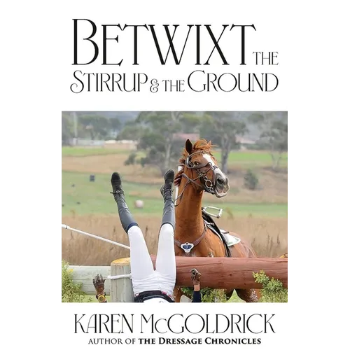 Betwixt the Stirrup and the Ground