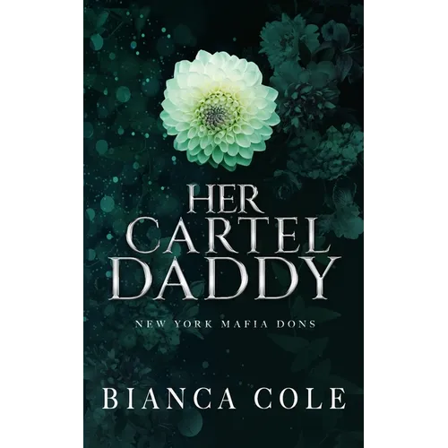 Her Cartel Daddy: A Dark Mafia Romance
