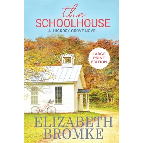 The Schoolhouse (Large Print): A Hickory Grove Novel