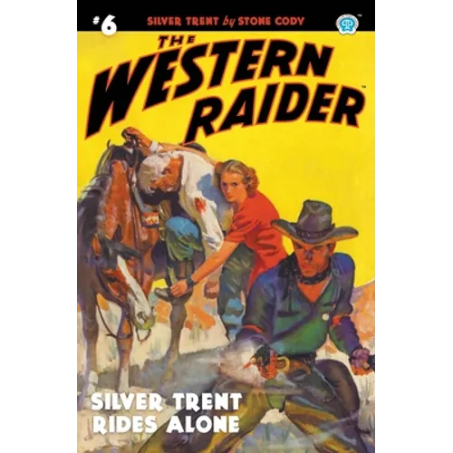 The Western Raider #6: Silver Trent Rides Alone