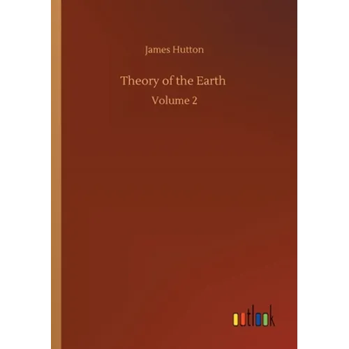 Theory of the Earth: Volume 2