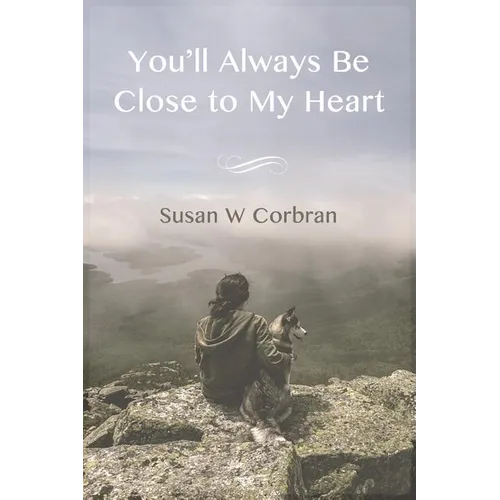 You'll Always Be Close to My Heart