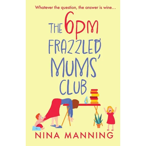 The 6pm Frazzled Mums' Club
