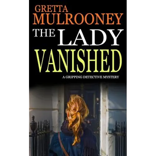 THE LADY VANISHED a gripping detective mystery