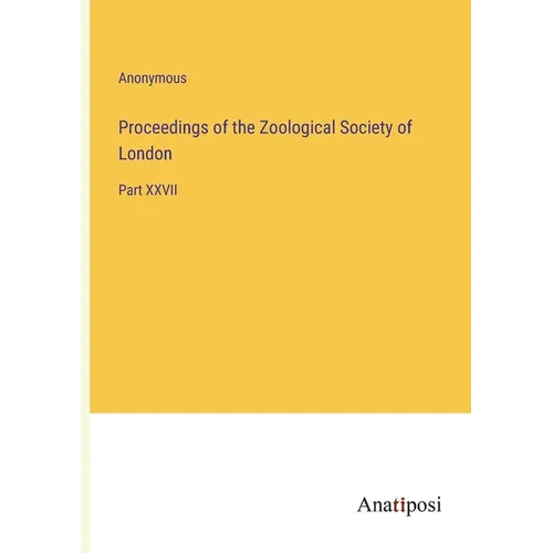 Proceedings of the Zoological Society of London: Part XXVII
