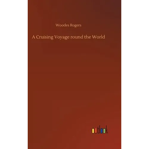 A Cruising Voyage round the World