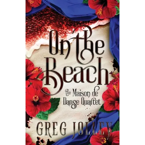 On the Beach: Book Three of the Maison de Danse Quartet